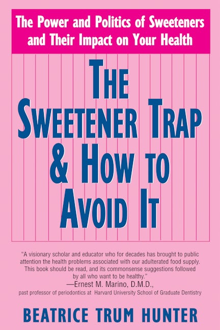 Book cover image for The Sweetener Trap & How to Avoid It ISBN: 9781681628202